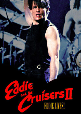 Eddie and the Cruisers II: Eddie Lives!