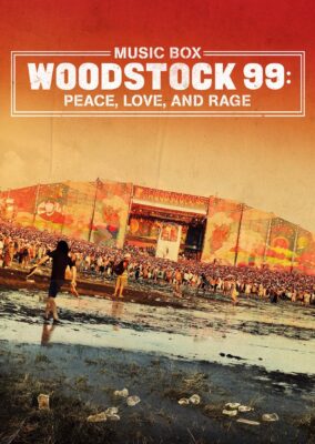 Woodstock 99: Peace, Love, and Rage