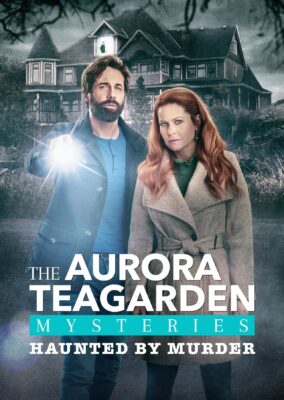 Aurora Teagarden Mysteries: Haunted By Murder