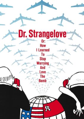 Dr. Strangelove or: How I Learned to Stop Worrying and Love the Bomb