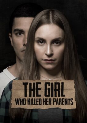 The Girl Who Killed Her Parents