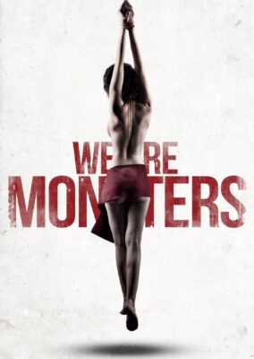 We Are Monsters
