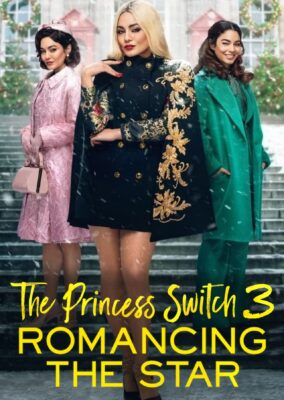 The Princess Switch 3: Romancing the Star
