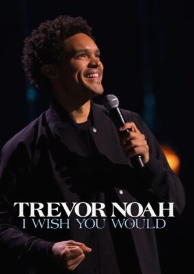 Trevor Noah: I Wish You Would