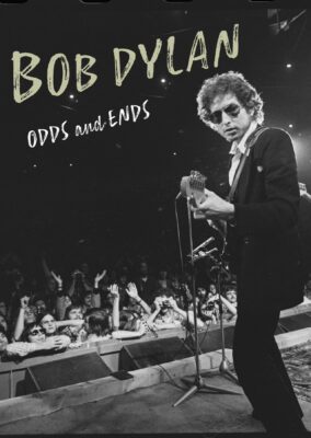 Bob Dylan: Odds and Ends