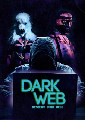 Dark Web: Descent Into Hell