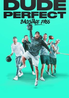 Dude Perfect: Backstage Pass