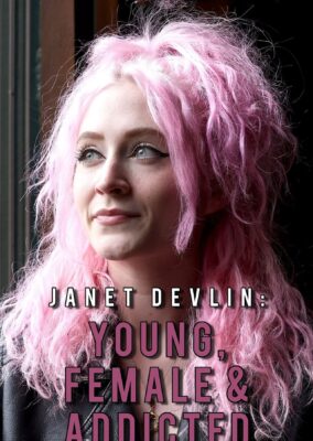 Janet Devlin: Young, Female & Addicted