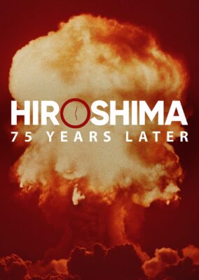 Hiroshima and Nagasaki: 75 Years Later