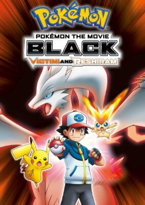 Pokémon the Movie: Black – Victini and Reshiram