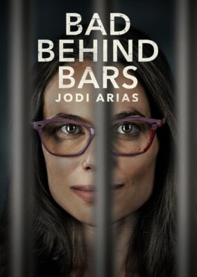 Bad Behind Bars: Jodi Arias