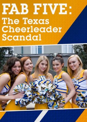 Fab Five: The Texas Cheerleader Scandal