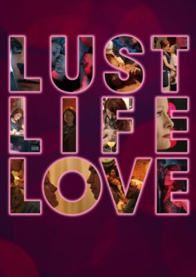 Lust Life Love