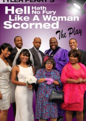 Tyler Perry’s Hell Hath No Fury Like a Woman Scorned – The Play