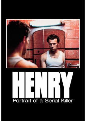 Henry: Portrait of a Serial Killer