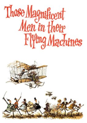 Those Magnificent Men in Their Flying Machines or How I Flew from London to Paris in 25 hours 11 minutes