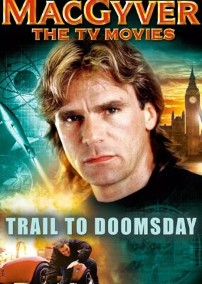 MacGyver: Trail to Doomsday