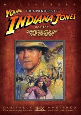 The Adventures of Young Indiana Jones: Daredevils of the Desert