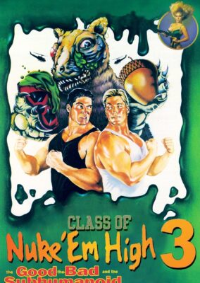 Class of Nuke ‘Em High 3: The Good, the Bad and the Subhumanoid