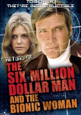 Return of the Six Million Dollar Man and the Bionic Woman