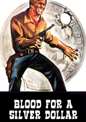 Blood for a Silver Dollar