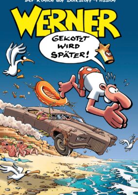 Werner – Gekotzt wird später!