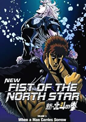 New Fist of the North Star: When a Man Carries Sorrow