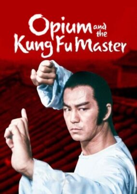 Opium and the Kung Fu Master