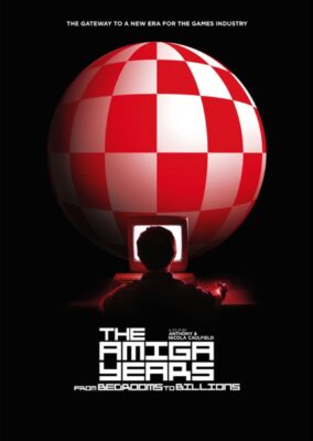 From Bedrooms to Billions: The Amiga Years !