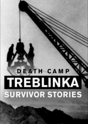 Death Camp Treblinka: Survivor Stories