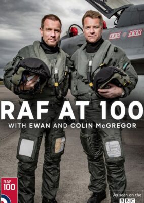 RAF at 100 with Ewan and Colin McGregor