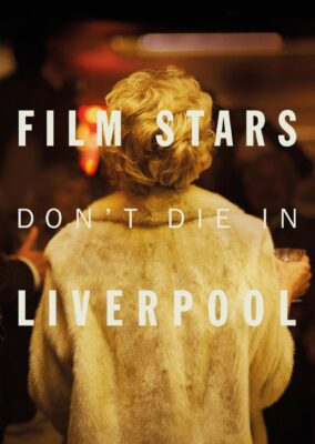 Film Stars Don’t Die in Liverpool