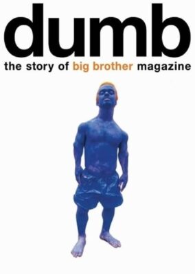 Dumb: The Story of Big Brother Magazine