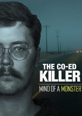 The Co-Ed Killer: Mind of a Monster