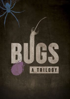 Bugs: A Trilogy