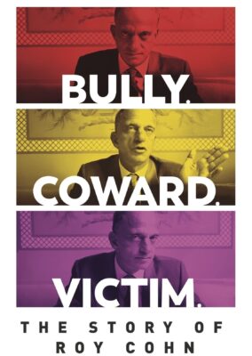 Bully. Coward. Victim. The Story of Roy Cohn