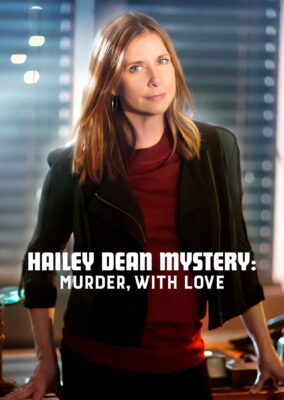 Hailey Dean Mysteries: Murder, With Love