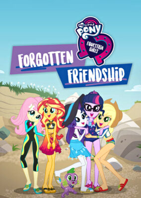 My Little Pony: Equestria Girls – Forgotten Friendship