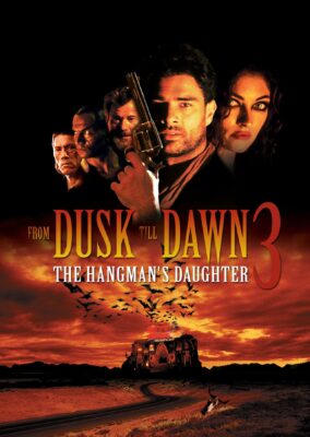 From Dusk Till Dawn 3: The Hangman’s Daughter