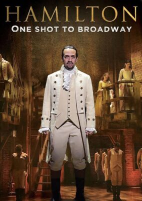 Hamilton: One Shot to Broadway