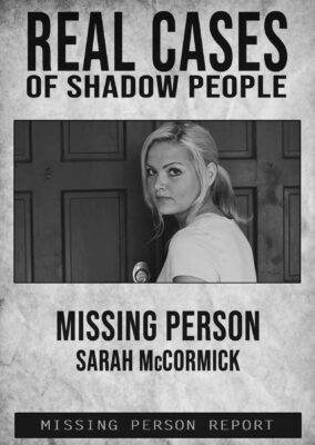 Real Cases of Shadow People: The Sarah McCormick Story