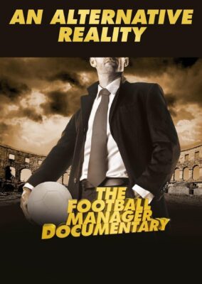 An Alternative Reality: The Football Manager Documentary