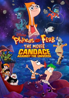 Phineas and Ferb: The Movie: Candace Against the Universe