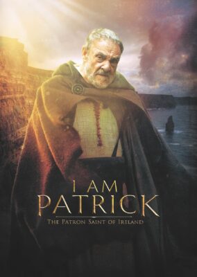 I Am Patrick: The Patron Saint of Ireland