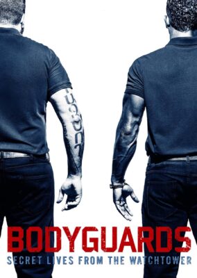 Bodyguards: Secret Lives from the Watchtower