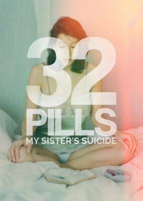 32 Pills: My Sister’s Suicide