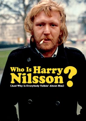 Who Is Harry Nilsson (And Why Is Everybody Talkin’ About Him?)