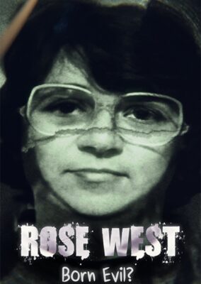 Rose West: Born Evil?