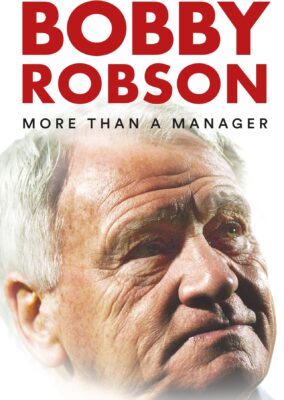Bobby Robson: More Than a Manager