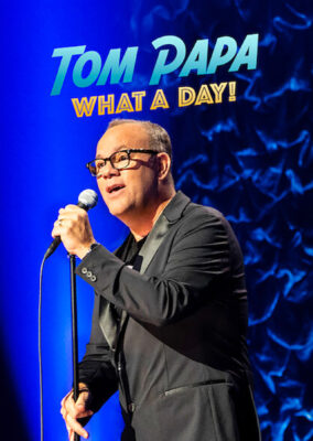 Tom Papa: What a Day!